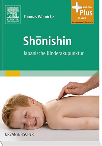 Shônishin: Japanische Kinderakupunktur - mit Zugang zum Elsevier-Portal