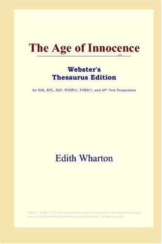 The Age of Innocence (Webster's Thesaurus Edition) The Age of Innocence (Webster's Thesaurus Edition)