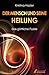 Der Mensch und seine Heilung: Das göttliche Puzzle by Kristina Hazler