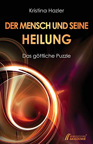 Der Mensch und seine Heilung: Das göttliche Puzzle