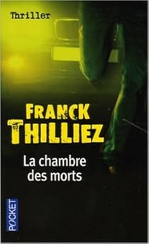 La chambre des morts par Franck Thilliez La chambre des morts par Thilliez