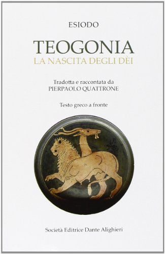 Teogonia la nascita degli dei. Testo greco a fronte Teogonia la nascita degli dei. Testo greco a fronte