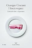 I fasciovegani. Libertà di cibo e di pensiero