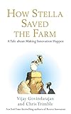 How Stella Saved the Farm: A Tale About Making Innovation Happen How Stella Saved the Farm: A Tale About Making Innovation Happen