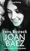 Joan Baez: Porträt einer Unbeugsamen by Jens Rosteck