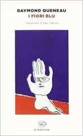 Raymond Queneau - I fiori blu(1967)