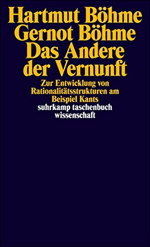 Download Das Andere der Vernunft: Zur Entwicklung von Rationalitätsstrukturen am Beispiel Kants (suhrkamp taschenbuch wissenschaft) Download Das Andere der Vernunft: Zur Entwicklung von Rationalitätsstrukturen am Beispiel Kants (suhrkamp taschenbuch wissenschaft)