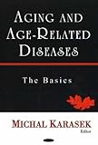 Image de Aging And Age-Related Diseases: The Basics
