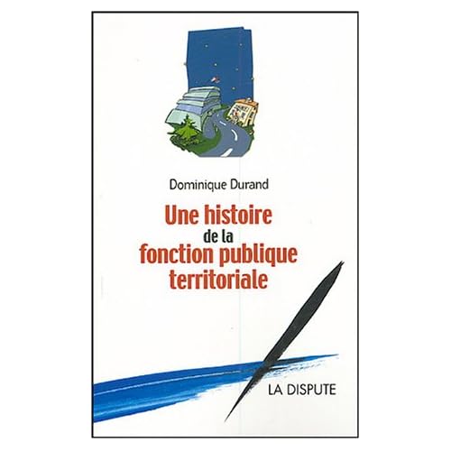 Une histoire de la fonction publique territoriale Une histoire de la fonction publique territoriale
