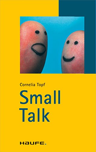 Download Small Talk: TaschenGuide (Haufe TaschenGuide) Download Small Talk: TaschenGuide (Haufe TaschenGuide)
