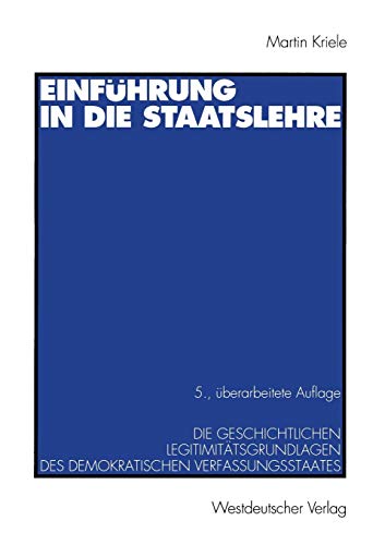 Einführung in die Staatslehre: Die Geschichtlichen Legitimitätsgrundlagen des Demokratischen Verfassungsstaates (German Edition) Buchen
