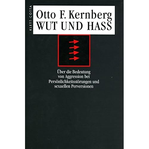 [PDF] Wut und Hass: Ìber die Bedeutung von Aggression bei Persönlichkeitsstörungen und sexuellen Perversionen KOSTENLOS DOWNLOAD