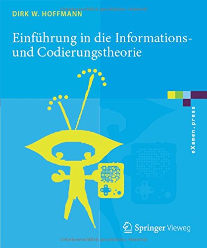 Einführung in die Informations- und Codierungstheorie (eXamen.press)