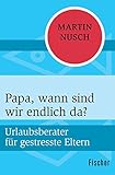 Cover zum Buch Papa, wann sind wir endlich da? Urlau...