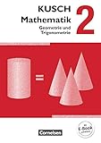 Kusch: Mathematik - Ausgabe 2013: Band 2 - Geometrie und Trigonometrie (12. Auflage): Schülerbuch by 