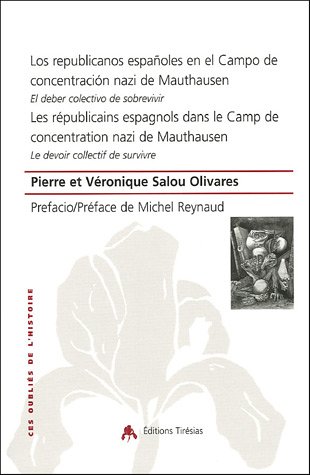 Télécharger Les Républicains espagnols au camp nazi de Mauthausen : Le devoir collectif de survivre PDF