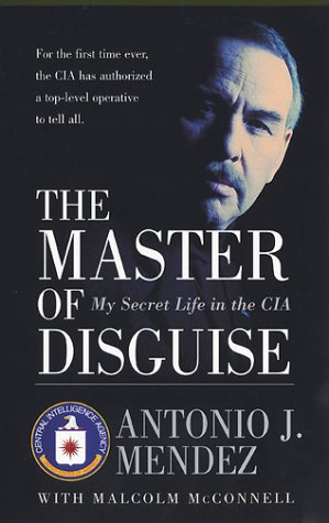 The Master of Disguise: My Secret Life in the CIA The Master of Disguise: My Secret Life in the CIA