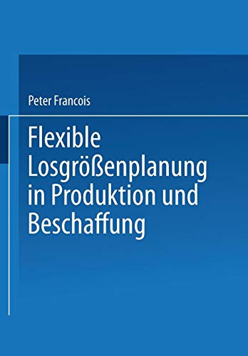 Flexible Losgrößenplanung in Produktion und Beschaffung (German Edition)