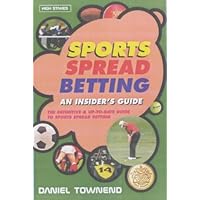 SPORTS SPREAD BETTING : An Insiders Guide