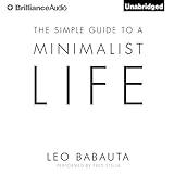 The Simple Guide to a Minimalist Life by Leo Babauta, Fred Stella