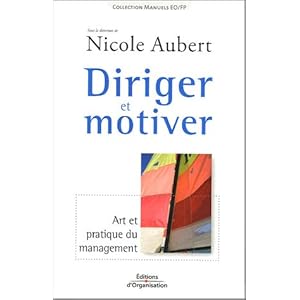 Diriger et motiver: Art et pratique du management