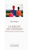 Le R&egrave;gne de l'homme: Gen&egrave;se et &eacute;chec du projet moderne