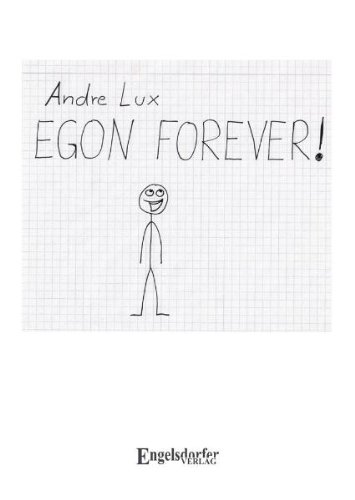 Egon Forever!: Eine Strichmännchen-Comic-Sammlung