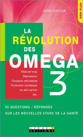 Download La Révolution des oméga 3 : 36 questions/réponses sur les nouvelles stars de la santé Download La Révolution des oméga 3 : 36 questions/réponses sur les nouvelles stars de la santé