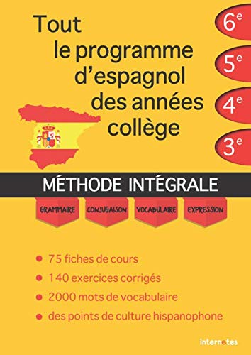 Télécharger Tout le programme d'espagnol des années collège : MÉTHODE INTÉGRALE - Grammaire, conjugaison, vo Francais PDF