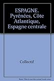 Espagne - Pyrénées, côte atlantique, Espagne centre