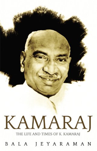 Buy Kamaraj The Life and Times of K. Kamaraj Book Online 