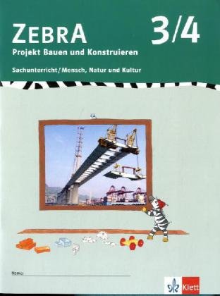 Zebra Sachunterricht 3-4: Projektheft Bauen und Konstruieren Klasse 3/4