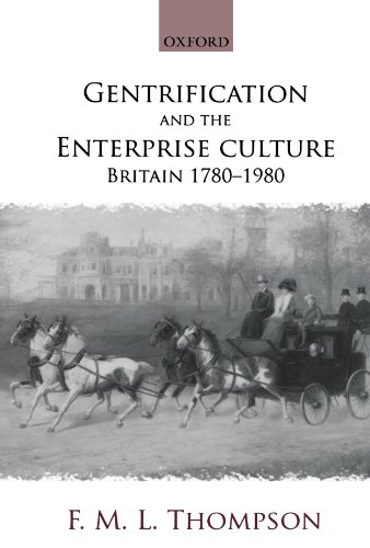Gentrification and the Enterprise Culture: Britain 1780-1980: 1994 (Ford Lectures)