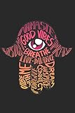 Hamsa Hand Der Fatima Notizbuch: Spirituell Inspirierend Religiöse Namaste Design - Gut Vibes Atmen Leben Saldo Betet Inspirieren Träumen -120 Leer ... Reinschreiben Für Die Arbeit, Schule, Lehrer,