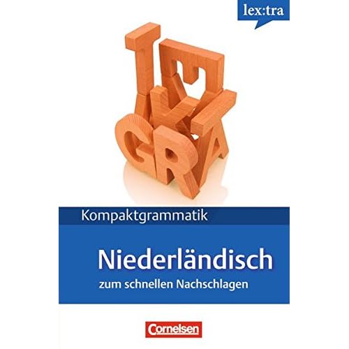 [PDF] Lextra - Niederlándisch - Kompaktgrammatik: A1-B1 - Niederlándische Grammatik: Lernerhandbuch KOSTENLOS DOWNLOAD