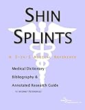 Image de Shin Splints: A Medical Dictionary, Bibliography, And Annotated Research Guide To Internet References