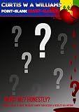  Who? ME? Honestly?: Personal Poetry to Incite, Instigate & Ignite Your Decisive & Resolute DO & BECOME; Full Disclosure to Drive Your Destiny\'s Divine ... Heart-Slashes Book 2) (English Edition)