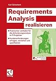 Requirements Analysis realisieren: Praktischer Leitfaden für die Anforderungsanalyse bei IT-Projekten _ Kundenanforderungen erfragen, verstehen und spezifizieren by 