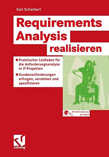 Requirements Analysis realisieren: Praktischer Leitfaden für die Anforderungsanalyse bei IT-Projekten _ Kundenanforderungen erfragen, verstehen und spezifizieren