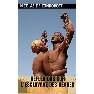 Réflexions sur l’esclavage des nègres