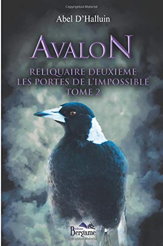 Ebooks ipod touch téléchargement Avalon - Reliquaire deuxième - Les portes de l'impossible Tome 2 by author PDF 2372861573