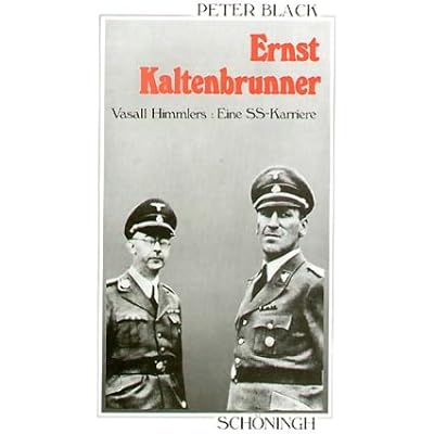 Read Ernst Kaltenbrunner Vasall Himmlers Eine Ss Karriere Online Johnathanricky