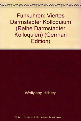Preisvergleich Produktbild Funkuhren: Viertes Darmstädter Kolloquium