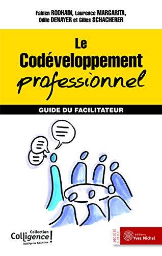 Télécharger Le codéveloppement professionnel : Guide du facilitateur Francais PDF