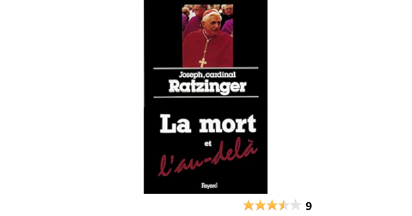Amazon Fr La Mort Et L Au Dela Ratzinger Joseph Livres