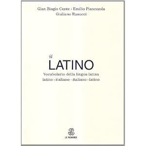 Il latino. Vocabolario della lingua latina. Latino-italiano italiano-latino