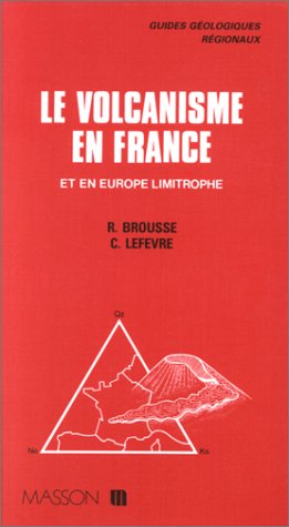 Télécharger LE VOLCANISME EN FRANCE. Et en Europe limitrophe Gratuit