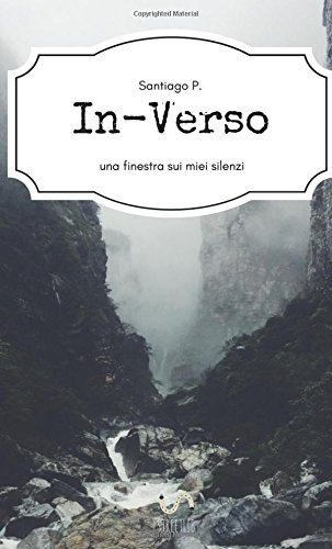 In-verso. Una finestra sui miei silenzi In-verso. Una finestra sui miei silenzi