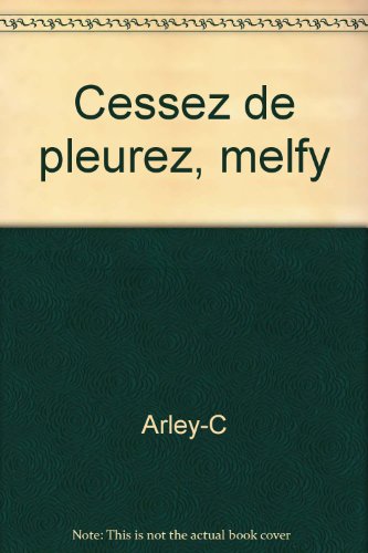 couverture de : Cessez de pleurer, Melfy