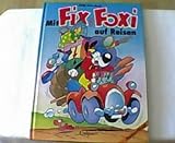 Mit Fix und Foxi auf Reisen by